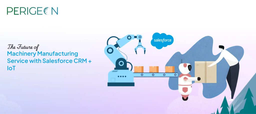 The-Future-of-Machinery-Manufacturing-Service-with-Salesforce-CRM-IoT-1.jpg
