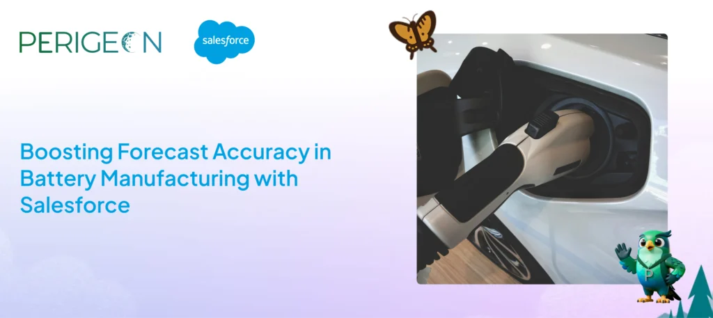 boosting forecast accuracy in battery manufacturing with salesforce