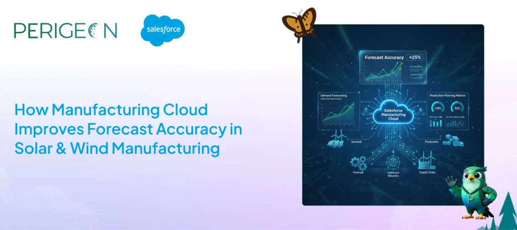 how manufacturing cloud improves forecast accuracy in solar wind manufacturing