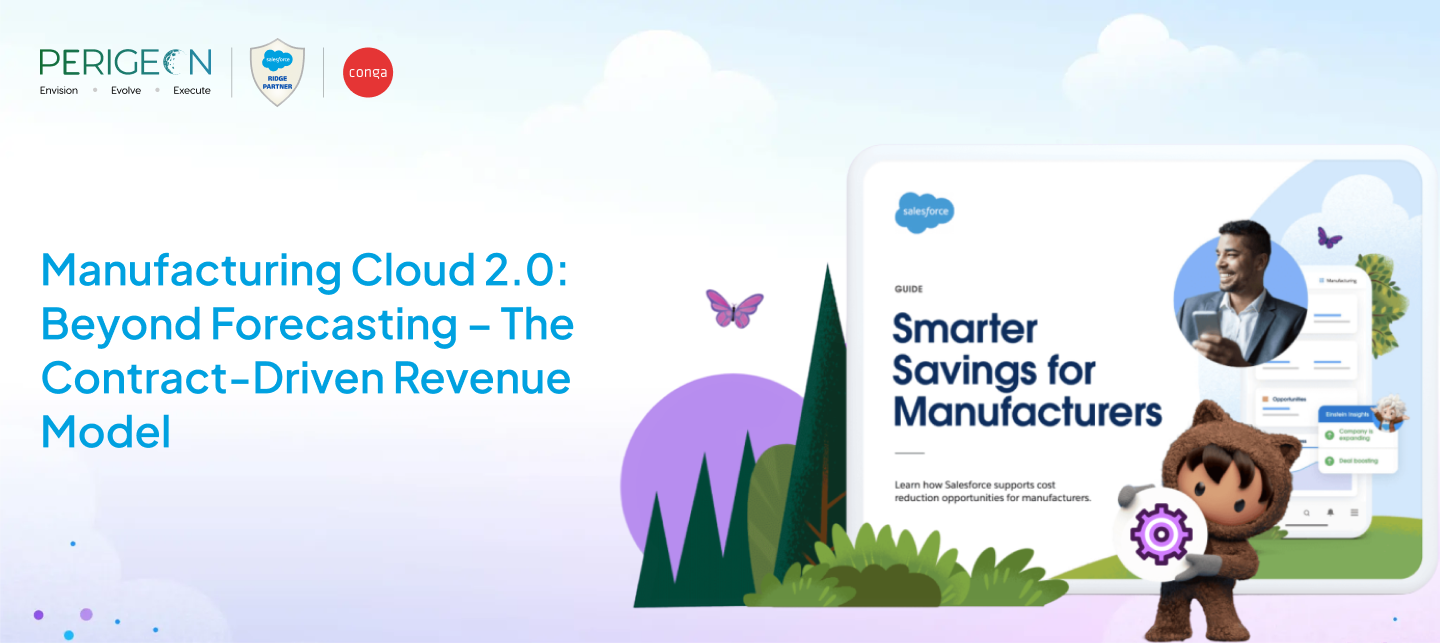 Manufacturing Cloud 2.0: Beyond Forecasting – The Contract-Driven Revenue Model