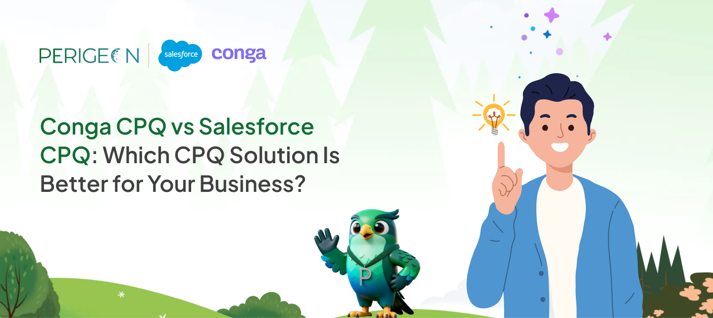 Conga CPQ vs Salesforce CPQ: Which CPQ Solution Is Better for Your Business?